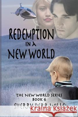 Redemption in a New World Sherry Derr-Wille 9781624207068 Rogue Phoenix Press - książka