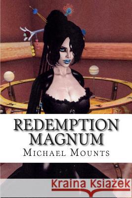 Redemption Magnum Michael Mounts 9781499205824 Createspace - książka