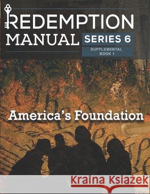 Redemption Manual 6.0 - America's Foundation: America's Foundation Supplemental Sovereign Filing Solutions   9798366977913 Independently Published - książka