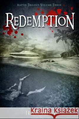 Redemption: Raptis Trilogy: Volume Three Tracee Raptis Dr Angela Browne-Miller 9781937951382 Metaterra Publications - książka