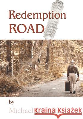 Redemption Road Michael J. Griffin 9781418486020 Authorhouse - książka