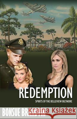 Redemption: Spirits of the Belleview Biltmore MS Bonsue Brandvik 9780989646277 Bonsue Brandvik - książka