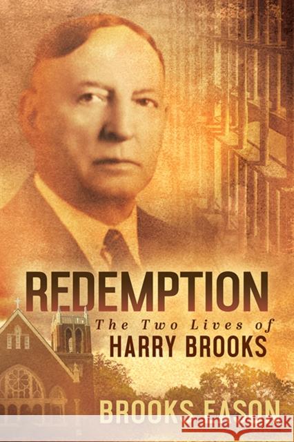 Redemption: The Two Lives of Harry Brooks Eason, Brooks 9781631957482 Morgan James Fiction - książka