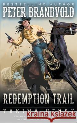 Redemption Trail Peter Brandvold 9781647342289 Wolfpack Publishing LLC - książka