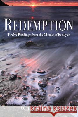 Redemption; Twelve Readings from the Monks of Estillyen Jefferson, William E. 9780985662141 Port Estillyen Productions - książka