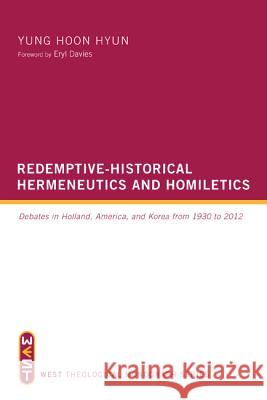 Redemptive-Historical Hermeneutics and Homiletics Yung Hoon Hyun Eryl Davies 9781625645678 Wipf & Stock Publishers - książka