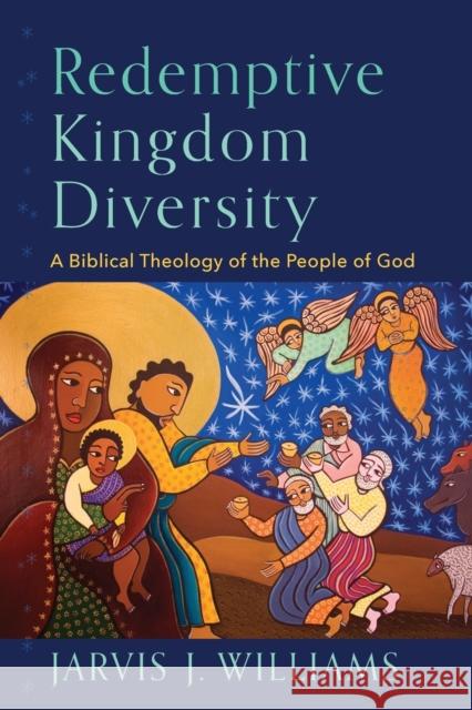 Redemptive Kingdom Diversity: A Biblical Theology of the People of God Jarvis J. Williams 9781540964625 Baker Academic - książka