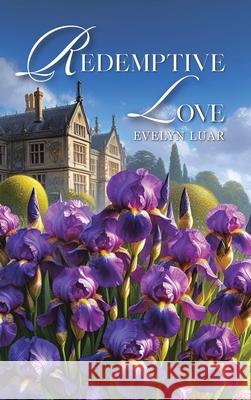 Redemptive Love Evelyn Luar 9781543785289 Partridge Publishing Singapore - książka