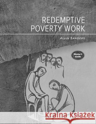 Redemptive Poverty Work Mentor\'s Guide Alvin Sanders 9781629320595 Tumi Press - książka