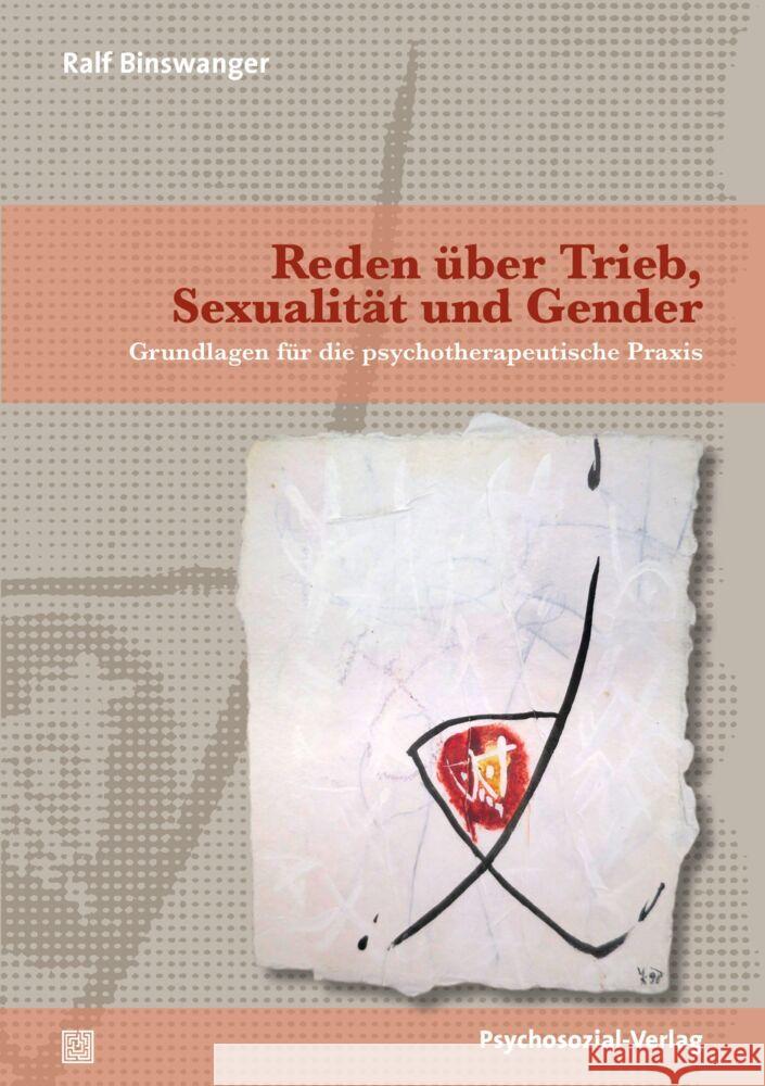 Reden über Trieb, Sexualität und Gender Binswanger, Ralf 9783837932362 Psychosozial-Verlag - książka