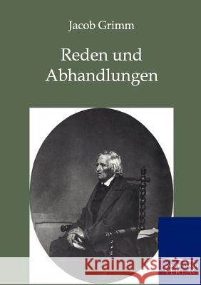 Reden und Abhandlungen Grimm, Jacob 9783846000830 Salzwasser-Verlag - książka