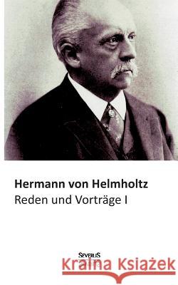 Reden und Vorträge, Bd. 1: Mit einem Vorwort von Sergei Bobrovskyi Hermann Von Helmholtz 9783863475611 Severus - książka