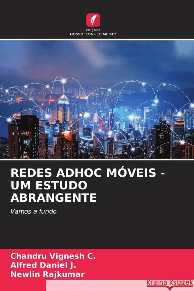 REDES ADHOC MÓVEIS - UM ESTUDO ABRANGENTE Vignesh C., Chandru, Daniel J., Alfred, Rajkumar, Newlin 9786205226933 Edições Nosso Conhecimento - książka