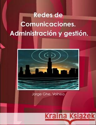 Redes de Comunicaciones. Administración y gestión. Voinea, Jorge Ghe 9781471689185 Lulu.com - książka
