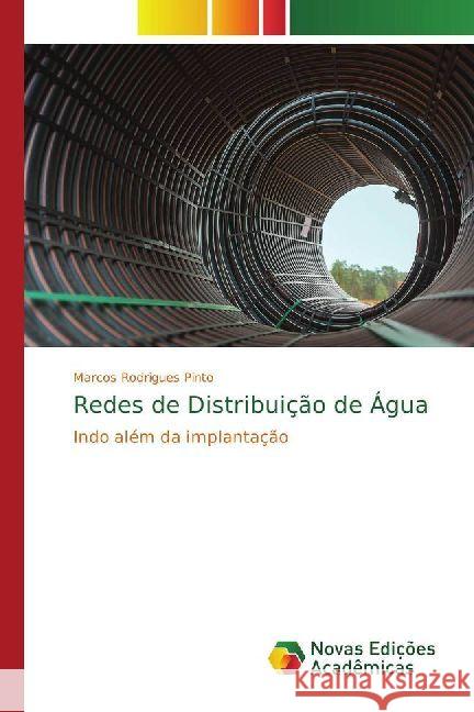 Redes de Distribuição de Água : Indo além da implantação Rodrigues Pinto, Marcos 9786202401135 Novas Edicioes Academicas - książka