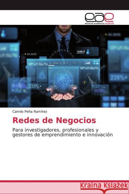 Redes de Negocios : Para investigadores, profesionales y gestores de emprendimiento e innovación Peña Ramírez, Camilo 9786202152556 Editorial Académica Española - książka