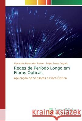 Redes de Período Longo em Fibras Ópticas Bessa Dos Santos, Alexandre 9786139696918 Novas Edicioes Academicas - książka