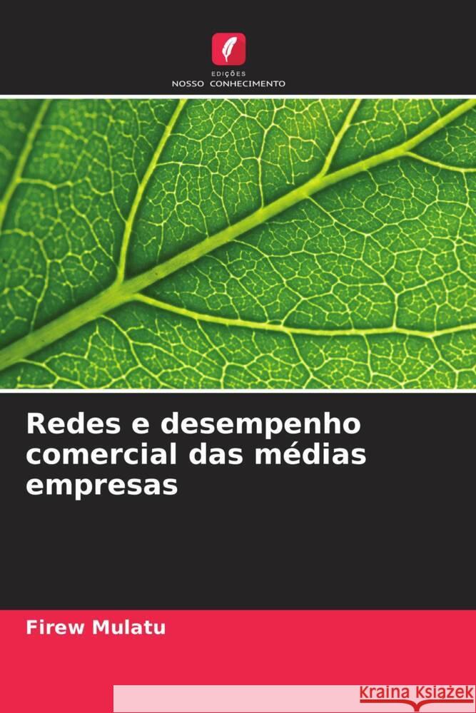 Redes e desempenho comercial das m?dias empresas Firew Mulatu 9786207420551 Edicoes Nosso Conhecimento - książka