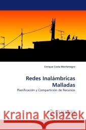 Redes Inalambricas Malladas Enrique Costa Montenegro 9783838316925 LAP Lambert Academic Publishing - książka