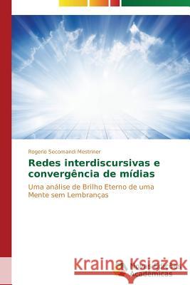 Redes interdiscursivas e convergência de mídias Secomandi Mestriner Rogerio 9783639616606 Novas Edicoes Academicas - książka