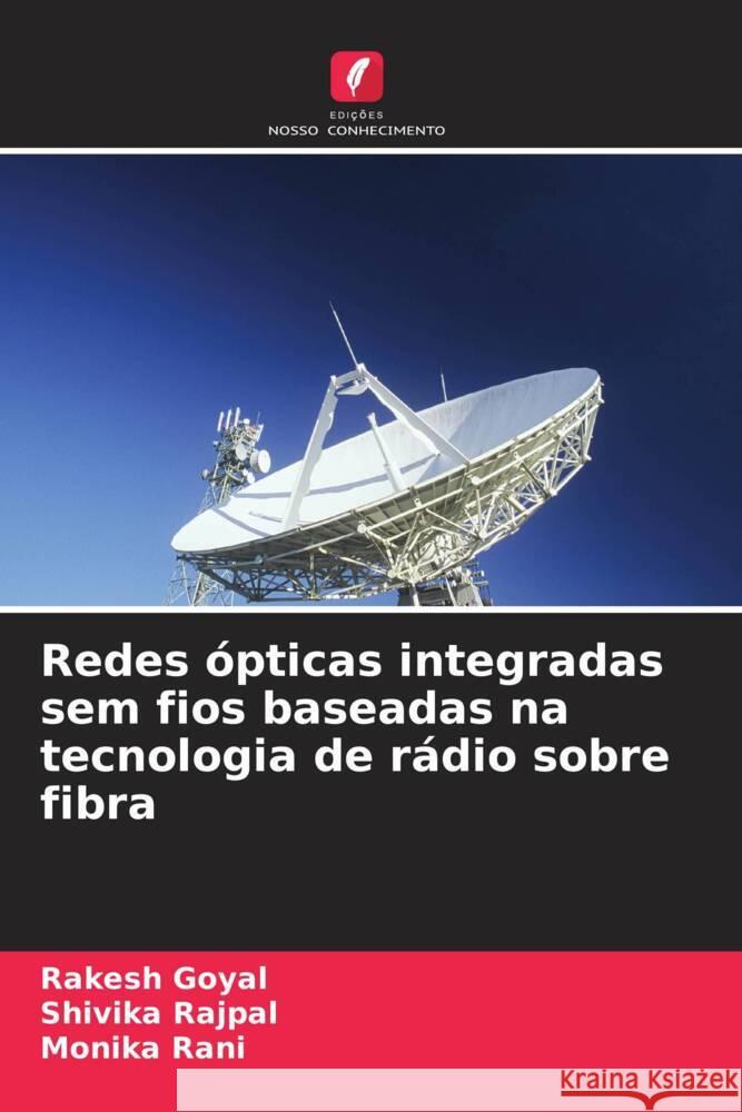 Redes ?pticas integradas sem fios baseadas na tecnologia de r?dio sobre fibra Rakesh Goyal Shivika Rajpal Monika Rani 9786208043124 Edicoes Nosso Conhecimento - książka