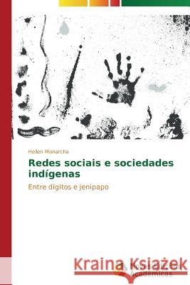 Redes sociais e sociedades indígenas Monarcha Hellen 9783639614435 Novas Edicoes Academicas - książka