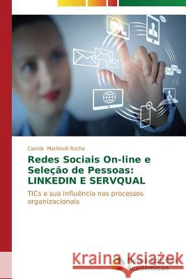 Redes sociais on-line e seleção de pessoas: LinkedIn e SERVQUAL Martinelli Rocha Camila 9783639616590 Novas Edicoes Academicas - książka