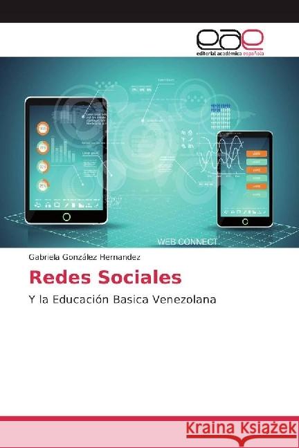 Redes Sociales : Y la Educación Basica Venezolana González Hernandez, Gabriela 9786202241724 Editorial Académica Española - książka