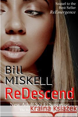 ReDescend: New Adult Sci Fi Suspense Miskell, Bill 9781535127653 Createspace Independent Publishing Platform - książka