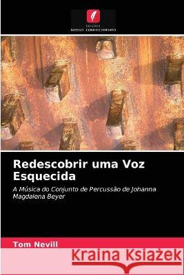 Redescobrir uma Voz Esquecida Tom Nevill 9786203342116 Edicoes Nosso Conhecimento - książka