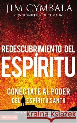 Redescubrimiento del Espíritu: Conéctate al poder del Espíritu Santo Cymbala, Jim 9780829762112 Zondervan - książka