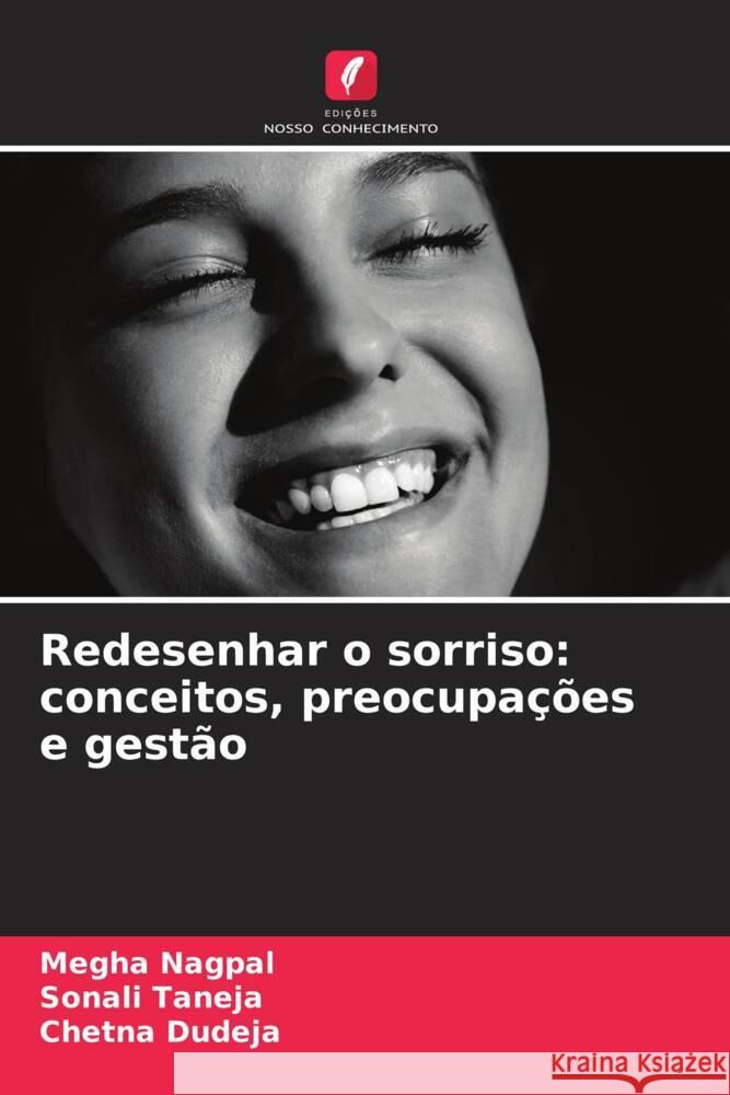 Redesenhar o sorriso: conceitos, preocupações e gestão Nagpal, Megha, Taneja, Sonali, Dudeja, Chetna 9786203291728 Edições Nosso Conhecimento - książka