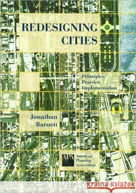 Redesigning Cities: Principles, Practice, Implementation Barnett, Jonathan 9781884829703 American Planning Association - książka