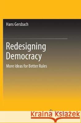 Redesigning Democracy: More Ideas for Better Rules Gersbach, Hans 9783319851440 Springer - książka