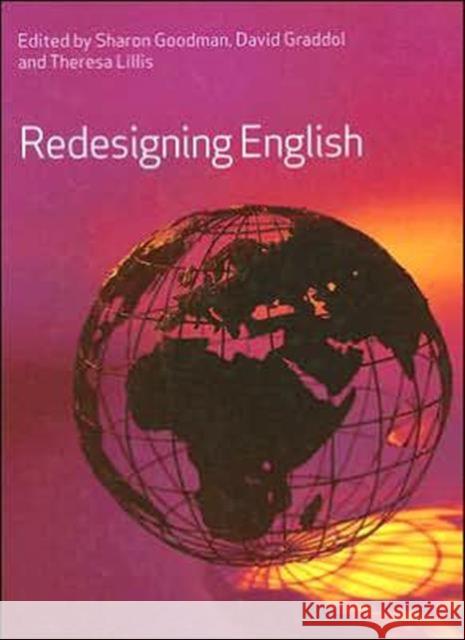 Redesigning English Sharon Goodman David Graddol Theresa Lillis 9780415376884 Routledge - książka