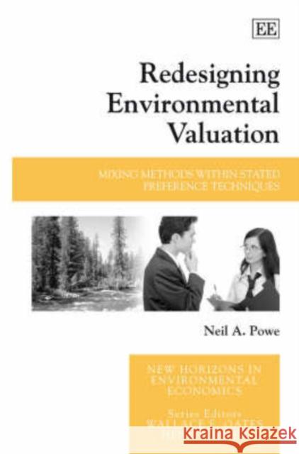 Redesigning Environmental Valuation: Mixing Methods within Stated Preference Techniques  9781845422790 Edward Elgar Publishing Ltd - książka