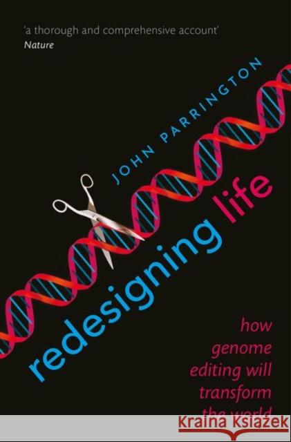 Redesigning Life: How Genome Editing Will Transform the World Parrington, John 9780198766834 Oxford University Press - książka