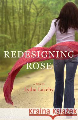 Redesigning Rose Lydia Laceby 9780991990214 Not Avail - książka