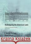 Redesigning the American Lawn: A Search for Environmental Harmony, Second Edition F. Herbert Bormann Diana Balmori Gordon Geballe 9780300086942 Yale University Press