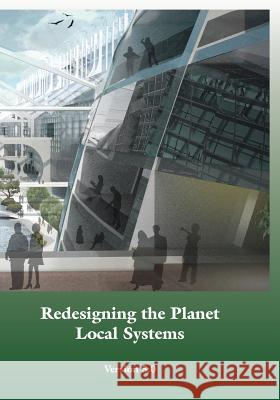 Redesigning the Planet: Local Systems: Reshaping the Constructs of Civilizations through the Use of Ecological Design & Other Conceptual & Pra Soleri, Paolo 9781499284072 Createspace - książka