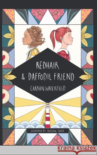 Redhair and Daffodil Friend Carran Waterfield Fruzsina Czech 9781739746902 Cj Waterfield - książka