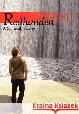 Redhanded: A Spiritual Journey Downey, John Wesley 9781420875591 Authorhouse - książka