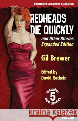 Redheads Die Quickly and Other Stories: Expanded Edition Gil Brewer David Rachels 9781944520762 Stark House Press - książka