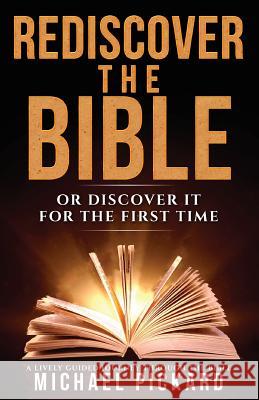 Rediscover The Bible: Or Discover It For The First Time Pickard, Michael 9781942661580 Kitsap Publishing - książka