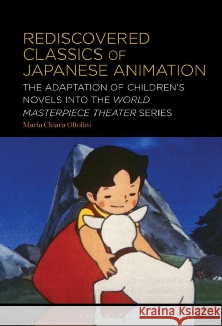 Rediscovered Classics of Japanese Animation Maria Chiara (Universita Cattolica del Sacro Cuore, Italy) Oltolini 9781501389900 Bloomsbury Publishing Plc - książka