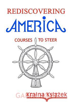 Rediscovering America: Courses To Steer Hoyt, Garry 9781475220162 Createspace - książka