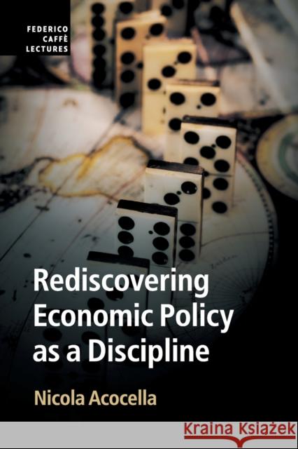 Rediscovering Economic Policy as a Discipline Nicola Acocella 9781108454919 Cambridge University Press - książka