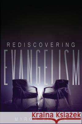 Rediscovering Evangelism Myron Pierce 9781728843308 Independently Published - książka