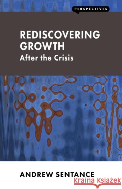 Rediscovering Growth : After the Crisis Andrew Sentance 9781907994159  - książka