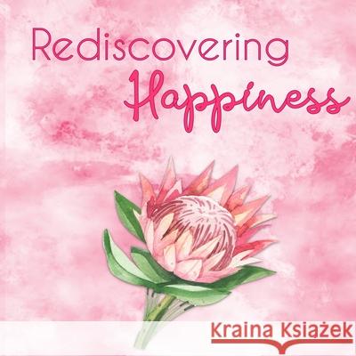 Rediscovering Happiness Journal Karen Mandy Judi Groenewald 9781999358211 Rediscovering Me Ltd - książka